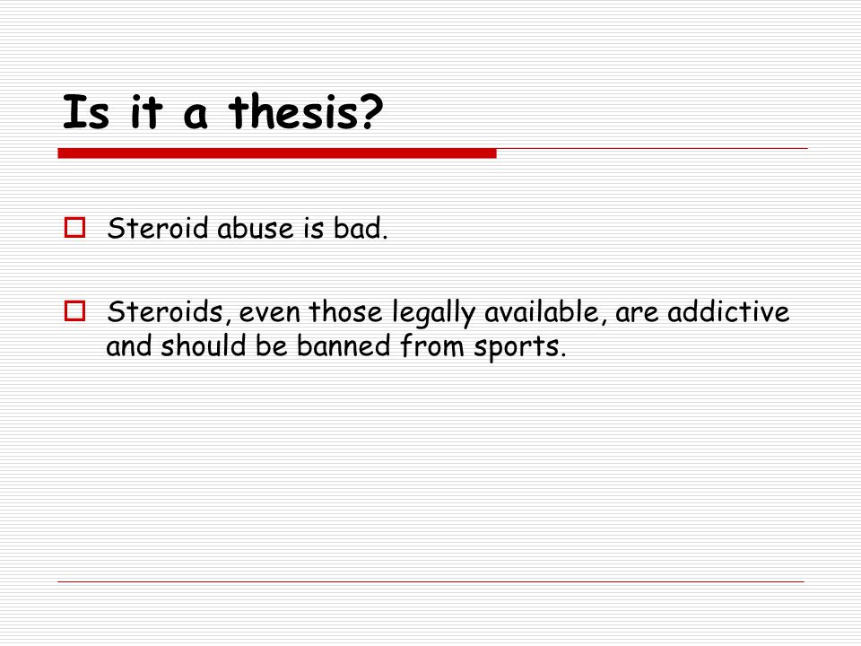 Steroids are bad thesis statement