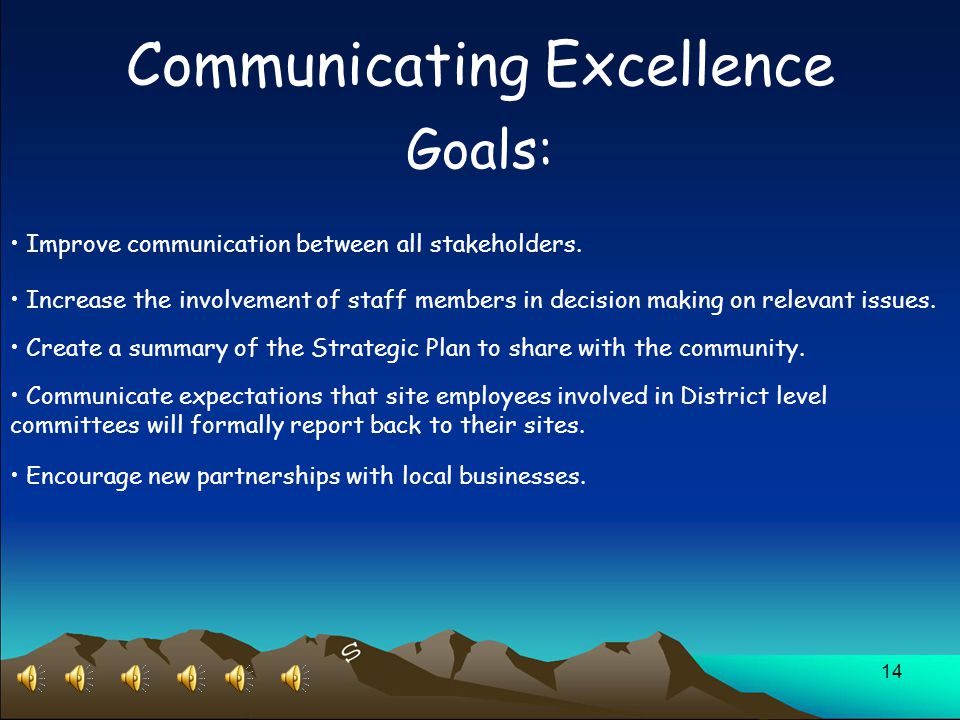 14 Communicating Excellence Goals: Improve communication between all stakeholders.