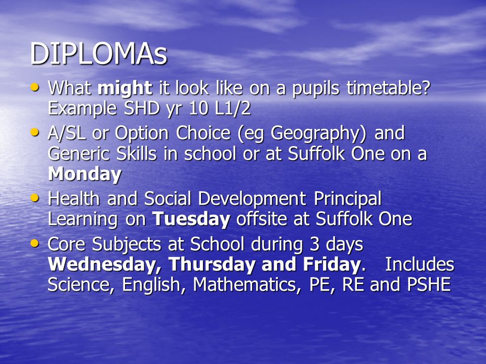 DIPLOMAs What might it look like on a pupils timetable.