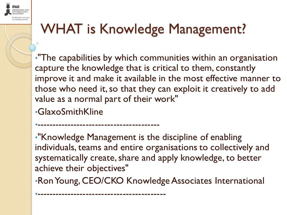WHAT is Knowledge Management.
