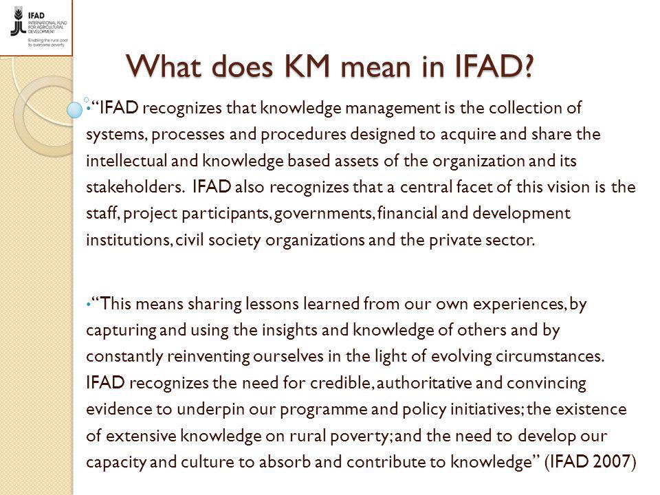 What does KM mean in IFAD.