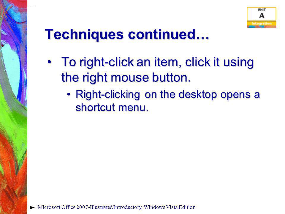 Techniques continued… To right-click an item, click it using the right mouse button.To right-click an item, click it using the right mouse button.