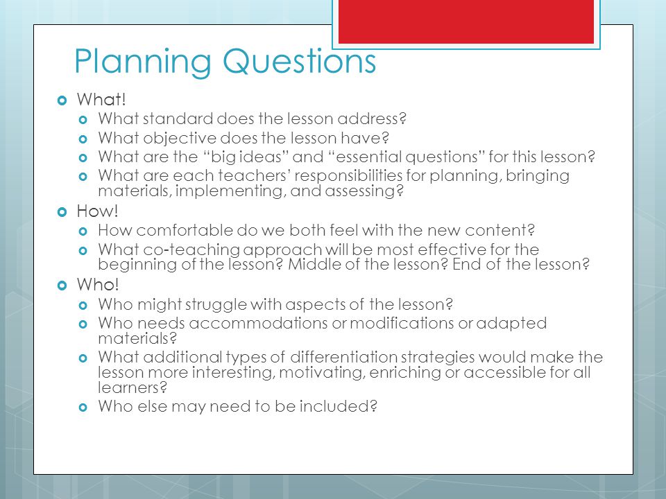 Planning Questions  What.  What standard does the lesson address.