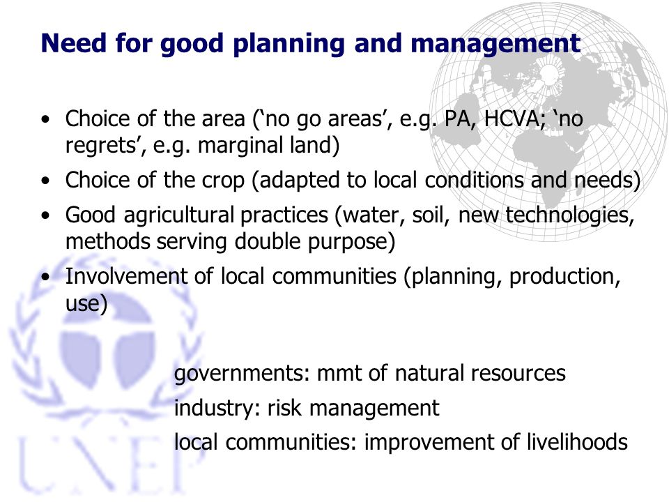 Need for good planning and management Choice of the area (‘no go areas’, e.g.