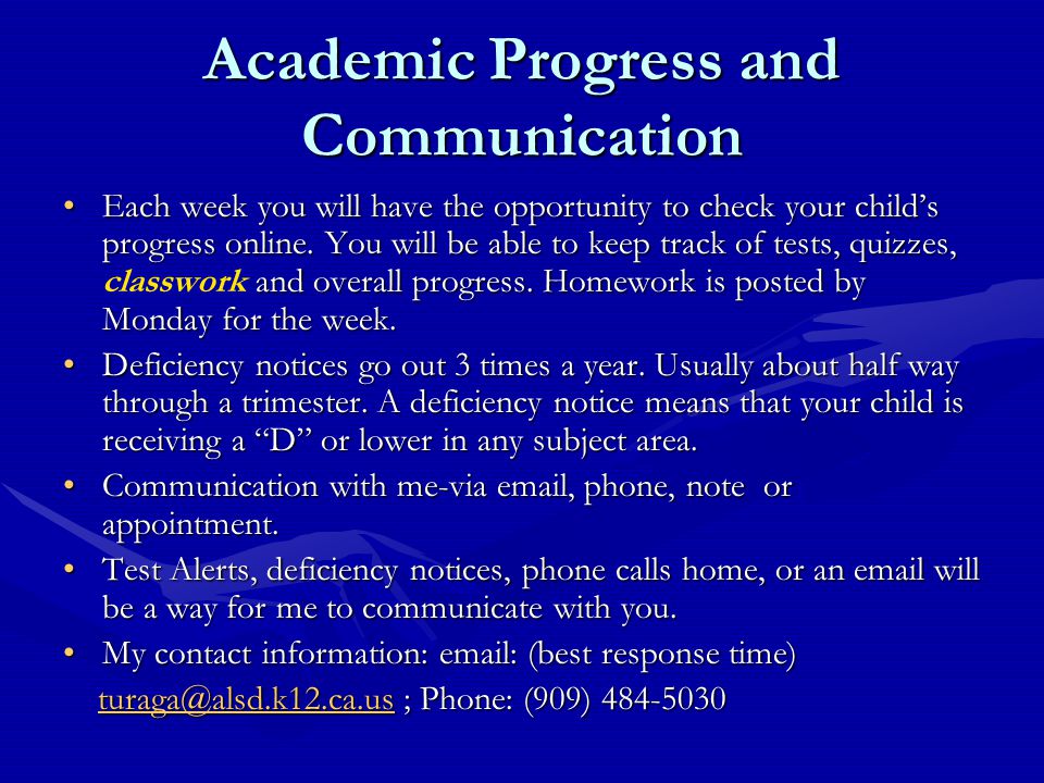 Academic Progress and Communication Each week you will have the opportunity to check your child’s progress online.