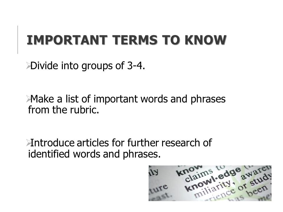 IMPORTANT TERMS TO KNOW  Divide into groups of 3-4.