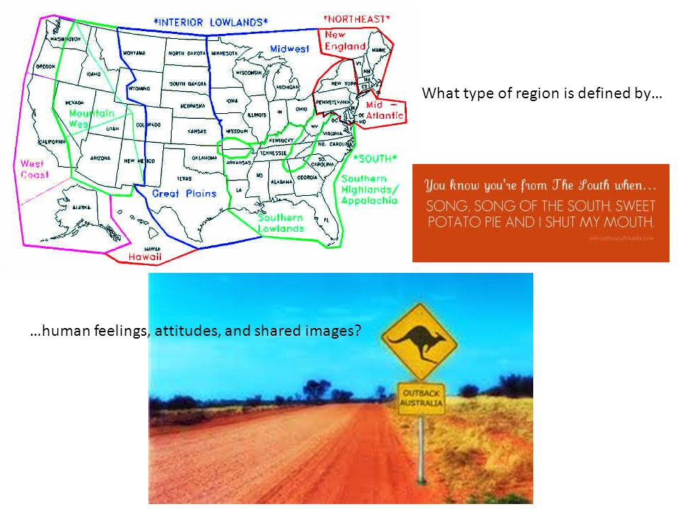 What type of region is defined by… …human feelings, attitudes, and shared images