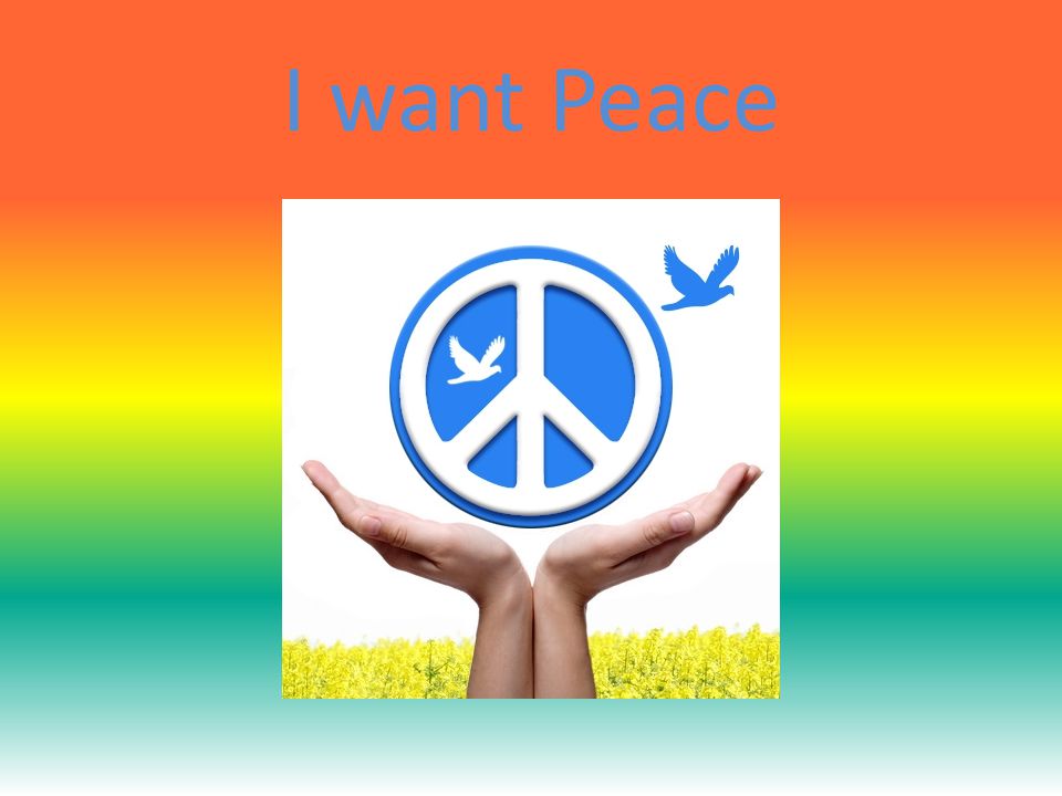 I want Peace