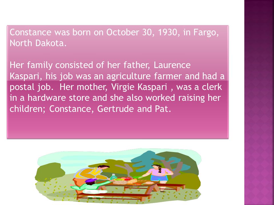 Constance was born on October 30, 1930, in Fargo, North Dakota.