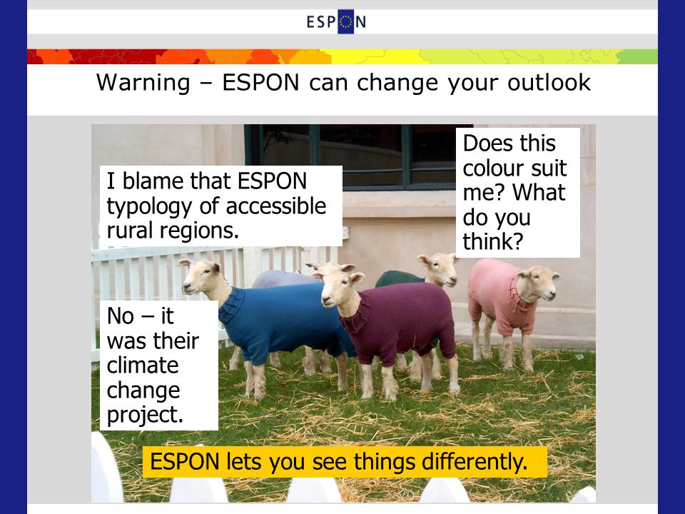 Warning – ESPON can change your outlook I blame that ESPON typology of accessible rural regions.
