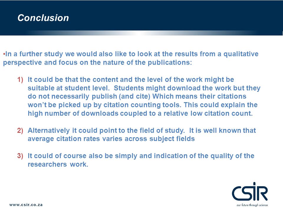 Conclusion In a further study we would also like to look at the results from a qualitative perspective and focus on the nature of the publications: 1)It could be that the content and the level of the work might be suitable at student level.