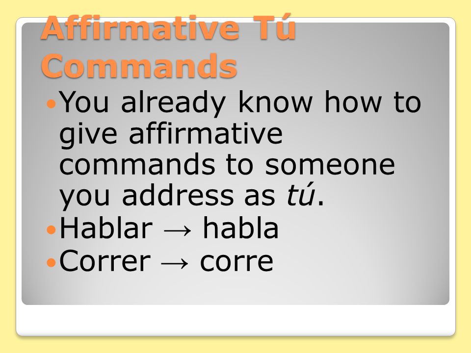 Affirmative Commands:Los Mandatos Español 2