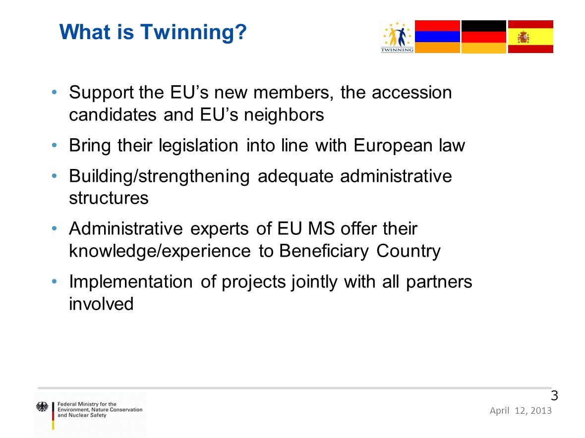 HR 09 IB EN 02 – German Proposal, Zagreb, 10 June 2011 Page 3 April 12, What is Twinning.