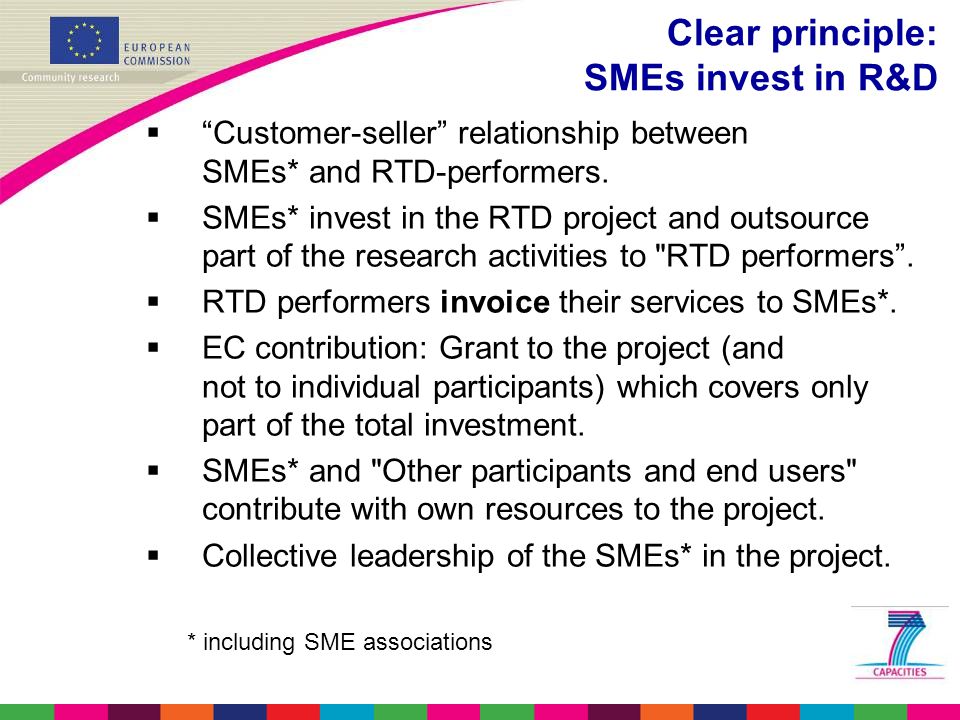 Clear principle: SMEs invest in R&D  Customer-seller relationship between SMEs* and RTD-performers.