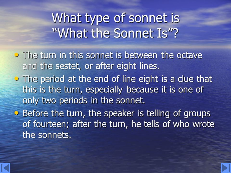 What type of sonnet is What the Sonnet Is . Rhyme scheme is abbaabba cdcdcd.
