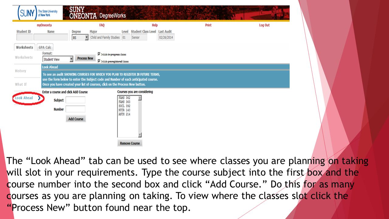 The Look Ahead tab can be used to see where classes you are planning on taking will slot in your requirements.