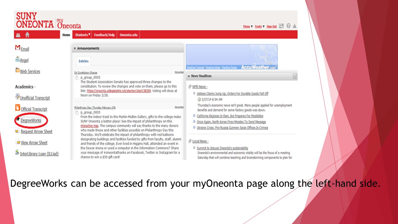 DegreeWorks can be accessed from your myOneonta page along the left-hand side.