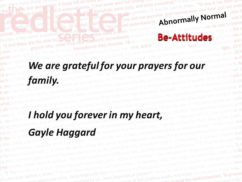 Be-Attitudes We are grateful for your prayers for our family.