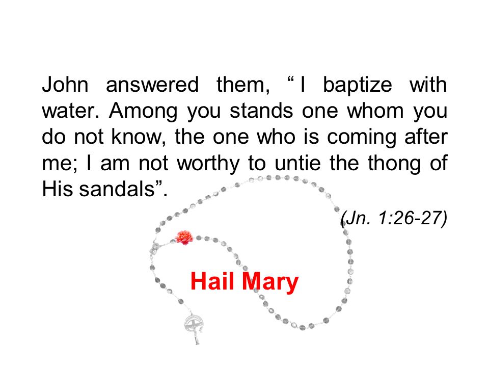 John answered them, I baptize with water.