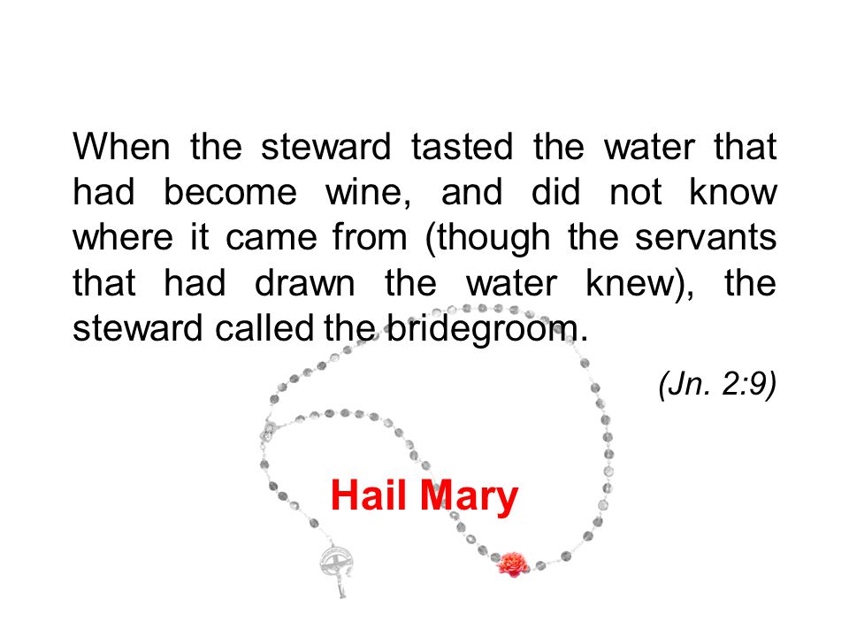 When the steward tasted the water that had become wine, and did not know where it came from (though the servants that had drawn the water knew), the steward called the bridegroom.