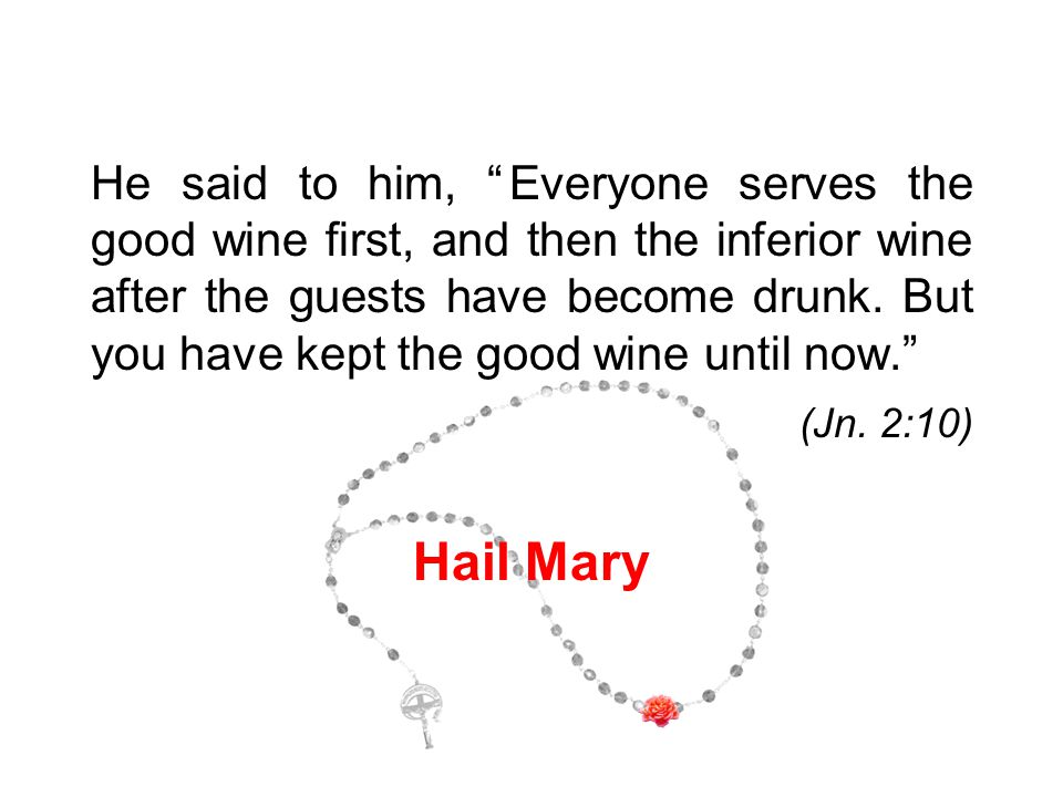 He said to him, Everyone serves the good wine first, and then the inferior wine after the guests have become drunk.