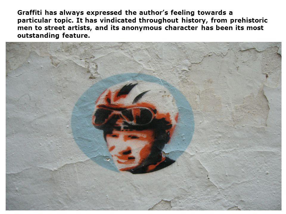Graffiti has always expressed the author’s feeling towards a particular topic.