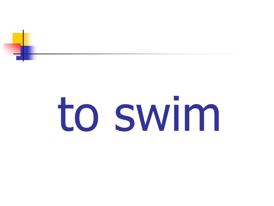 to swim