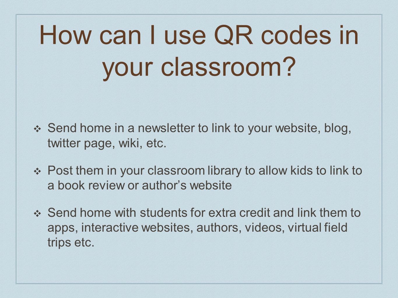 How can I use QR codes in your classroom.