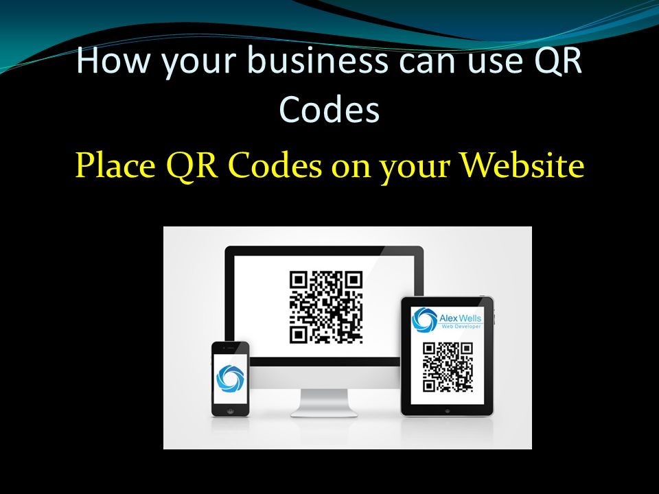 How your business can use QR Codes Place QR Codes on your Website