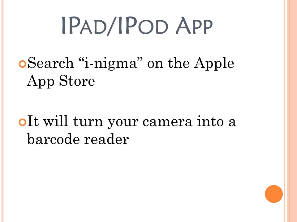 IP AD /IP OD A PP Search i-nigma on the Apple App Store It will turn your camera into a barcode reader