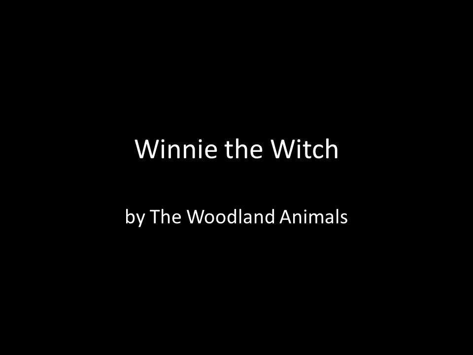 Winnie the Witch by The Woodland Animals