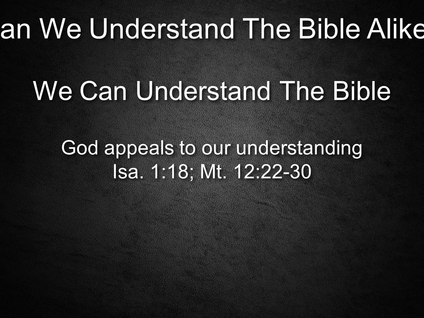 Can We Understand The Bible Alike.