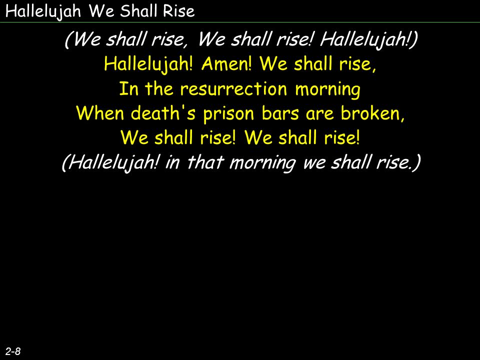 Hallelujah We Shall Rise 2-8 (We shall rise, We shall rise.