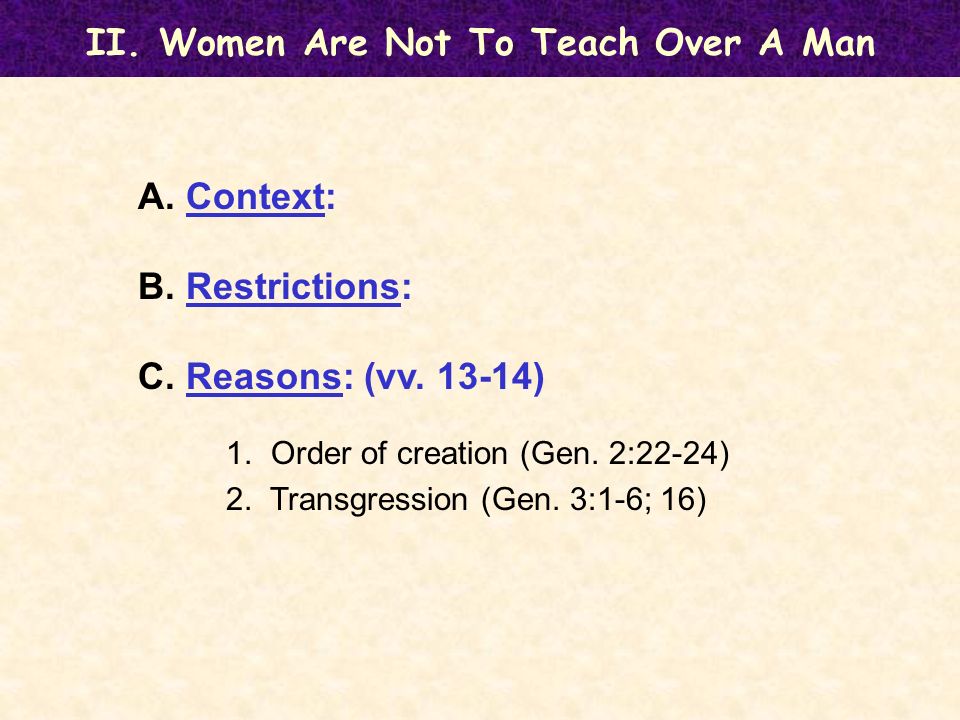 II. Women Are Not To Teach Over A Man A. Context: B.