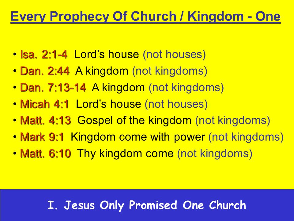 I. Jesus Only Promised One Church Every Prophecy Of Church / Kingdom - One Isa.