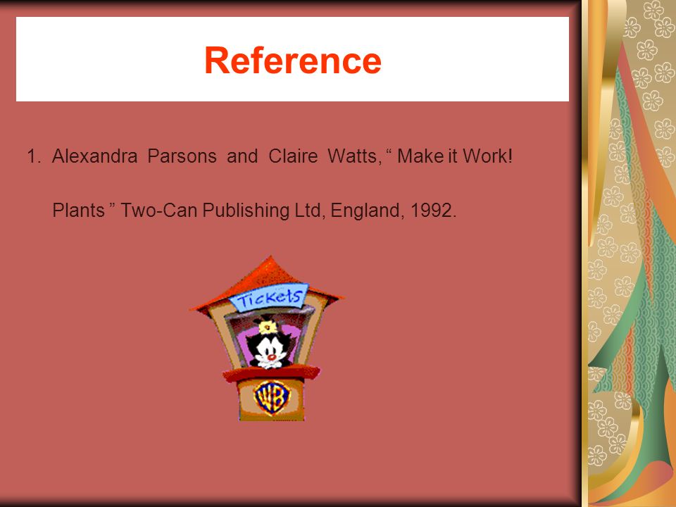 Reference 1. Alexandra Parsons and Claire Watts, Make it Work.