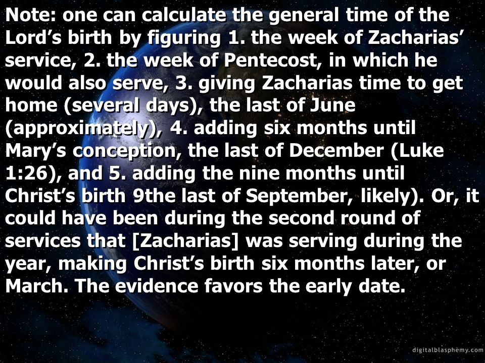 Note: one can calculate the general time of the Lords birth by figuring 1.