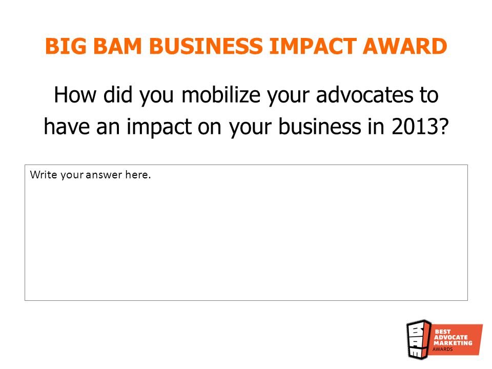 How did you mobilize your advocates to have an impact on your business in 2013.