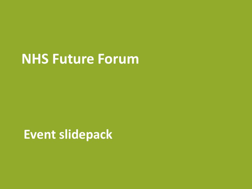 NHS Future Forum Event slidepack