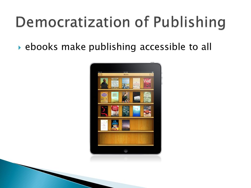 ebooks make publishing accessible to all