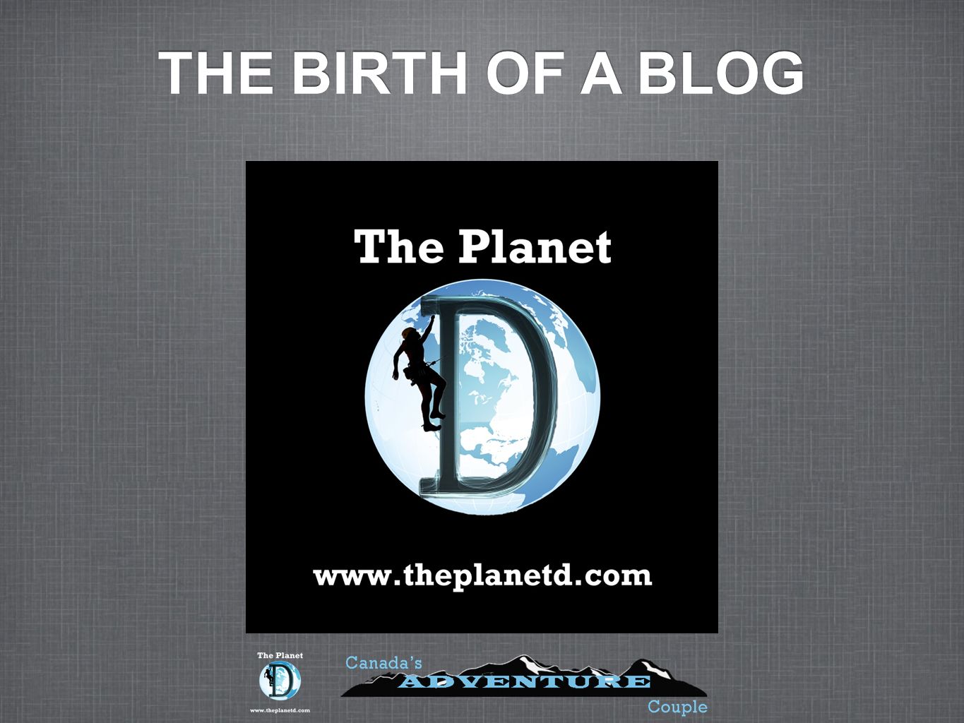 THE BIRTH OF A BLOG