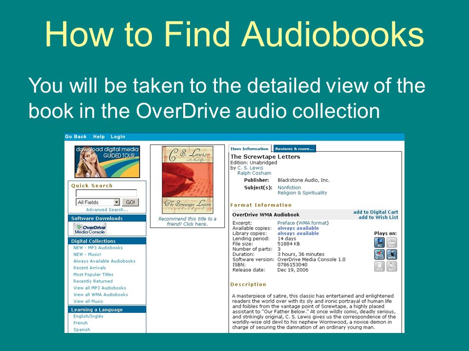 How to Find Audiobooks You will be taken to the detailed view of the book in the OverDrive audio collection