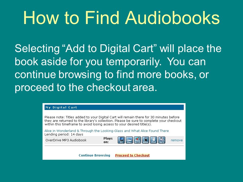 How to Find Audiobooks Selecting Add to Digital Cart will place the book aside for you temporarily.