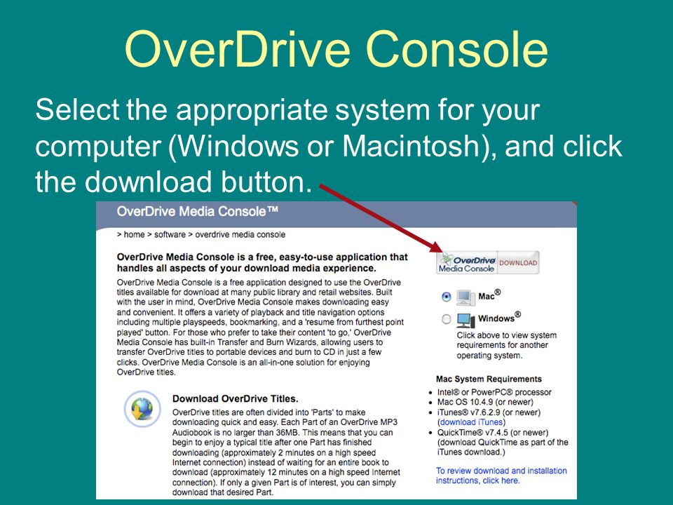 OverDrive Console Select the appropriate system for your computer (Windows or Macintosh), and click the download button.