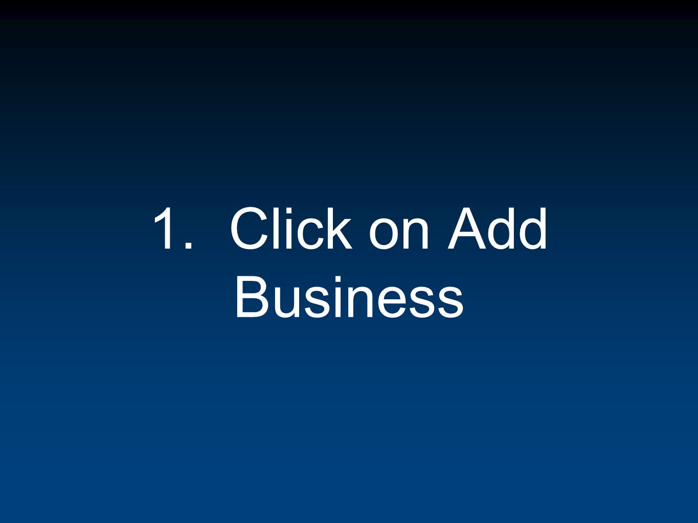 1. Click on Add Business