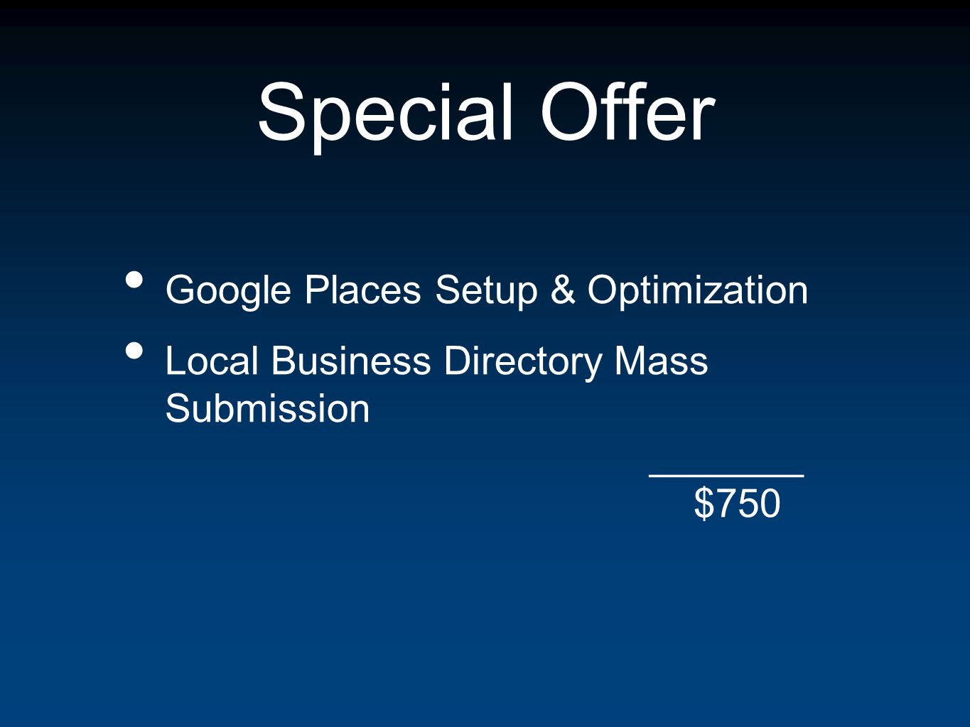 Special Offer Google Places Setup & Optimization Local Business Directory Mass Submission _______ $750