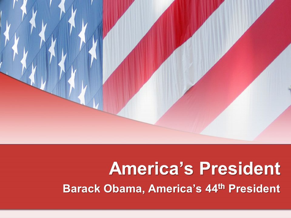 Americas President Barack Obama, Americas 44 th President