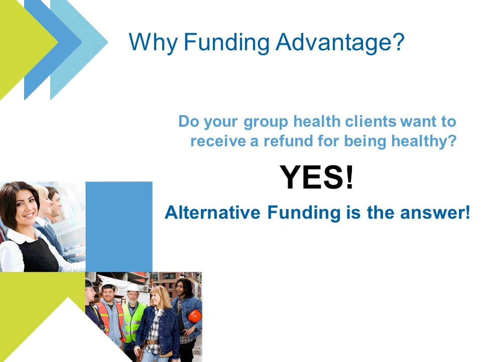 Do your group health clients want to receive a refund for being healthy.