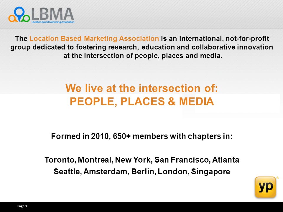 The Location Based Marketing Association is an international, not-for-profit group dedicated to fostering research, education and collaborative innovation at the intersection of people, places and media.