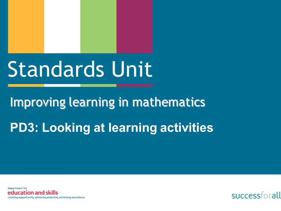 Improving learning in mathematics PD3: Looking at learning activities